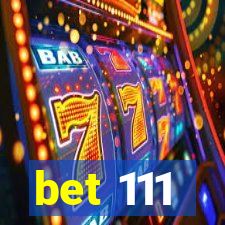 bet 111